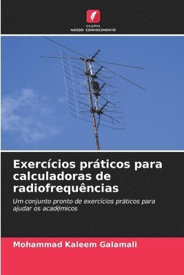 Mohammad Kaleem Galamali - Exercícios práticos para calculadoras de radiofrequências, Häftad
