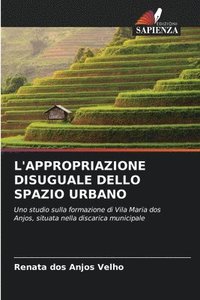 bokomslag L'Appropriazione Disuguale Dello Spazio Urbano