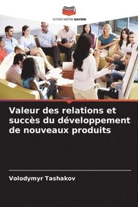 bokomslag Valeur des relations et succs du dveloppement de nouveaux produits