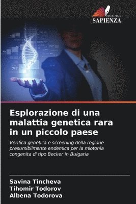 Savina Tincheva, Tihomir Todorov, Albena Todorova - Esplorazione di una malattia genetica rara in un piccolo paese, Häftad
