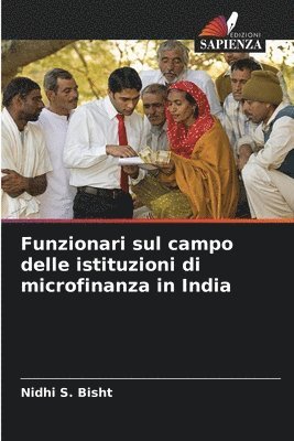 bokomslag Funzionari sul campo delle istituzioni di microfinanza in India