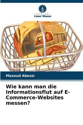 bokomslag Wie kann man die Informationsflut auf E-Commerce-Websites messen?