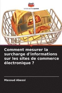 bokomslag Comment mesurer la surcharge d'informations sur les sites de commerce lectronique ?