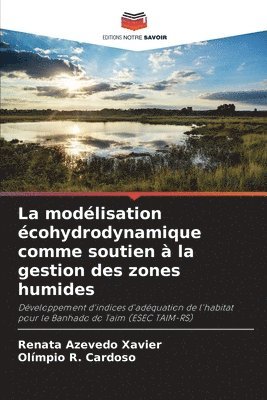Renata Azevedo Xavier, Olímpio R Cardoso, Olímpio R. Cardoso - modélisation écohydrodynamique comme soutien à la gestion des zones humides, Häftad