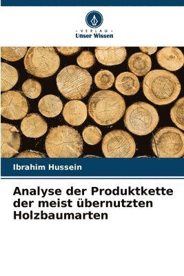 bokomslag Analyse der Produktkette der meist bernutzten Holzbaumarten