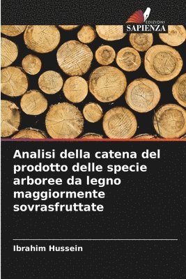 Analisi della catena del prodotto delle specie arboree da legno maggiormente sovrasfruttate