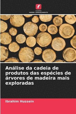 bokomslag Anlise da cadeia de produtos das espcies de rvores de madeira mais exploradas