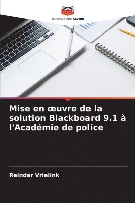 Reinder Vrielink - Mise en oeuvre de la solution Blackboard 9.1 à l'Académie de police, Häftad