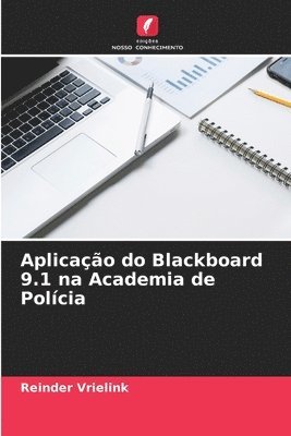 bokomslag Aplicao do Blackboard 9.1 na Academia de Polcia