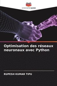 bokomslag Optimisation des rseaux neuronaux avec Python