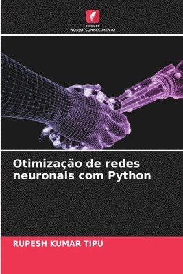 Rupesh Kumar Tipu, RUPESH KUMAR TIPU - Otimização de redes neuronais com Python, Häftad