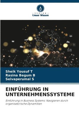 Sheik Yousuf T, Rasina Begum B, Selvaperumal S - Einführung in Unternehmenssysteme, Häftad