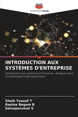 Sheik Yousuf T, Rasina Begum B, Selvaperumal S - Introduction Aux Systèmes d'Entreprise, Häftad