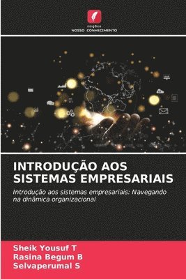 Sheik Yousuf T, Rasina Begum B, Selvaperumal S - Introdução Aos Sistemas Empresariais, Häftad
