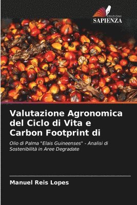 bokomslag Valutazione Agronomica del Ciclo di Vita e Carbon Footprint di