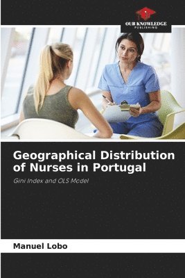 bokomslag Geographical Distribution of Nurses in Portugal