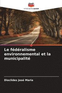 bokomslag Le fdralisme environnemental et la municipalit