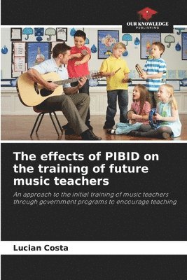 bokomslag The effects of PIBID on the training of future music teachers