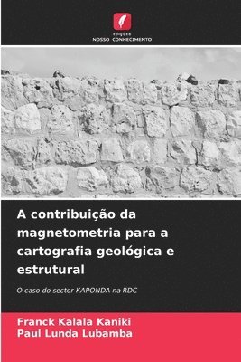 bokomslag A contribuição da magnetometria para a cartografia geológica e estrutural