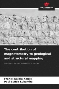 bokomslag The contribution of magnetometry to geological and structural mapping