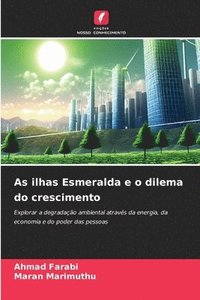 bokomslag As ilhas Esmeralda e o dilema do crescimento