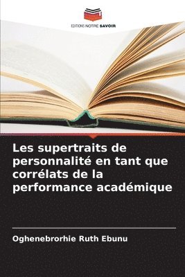 Les supertraits de personnalit en tant que corrlats de la performance acadmique 1