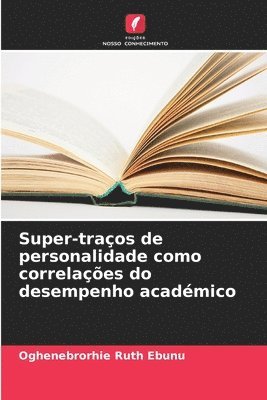 bokomslag Super-traos de personalidade como correlaes do desempenho acadmico