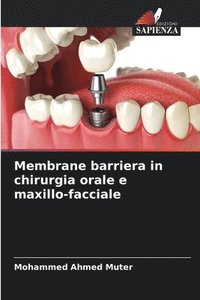 bokomslag Membrane barriera in chirurgia orale e maxillo-facciale