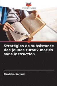 bokomslag Stratgies de subsistance des jeunes ruraux maris sans instruction