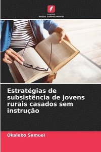 bokomslag Estratgias de subsistncia de jovens rurais casados sem instruo