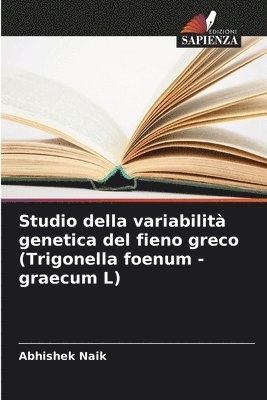 bokomslag Studio della variabilit genetica del fieno greco (Trigonella foenum - graecum L)