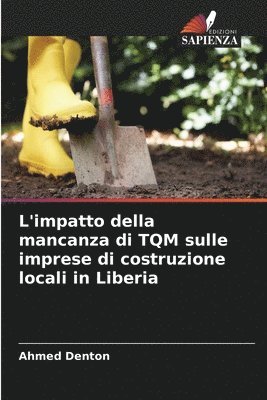 L'impatto della mancanza di TQM sulle imprese di costruzione locali in Liberia