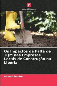 bokomslag Os Impactos da Falta de TQM nas Empresas Locais de Construo na Libria