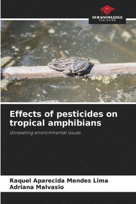 Effects of pesticides on tropical amphibians 1