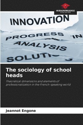 bokomslag The sociology of school heads