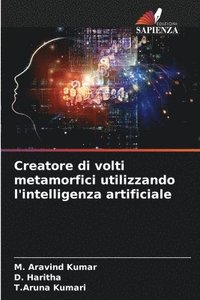 bokomslag Creatore di volti metamorfici utilizzando l'intelligenza artificiale