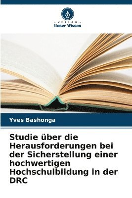 bokomslag Studie ber die Herausforderungen bei der Sicherstellung einer hochwertigen Hochschulbildung in der DRC