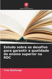 bokomslag Estudo sobre os desafios para garantir a qualidade do ensino superior na RDC