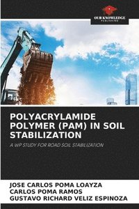 bokomslag Polyacrylamide Polymer (Pam) in Soil Stabilization