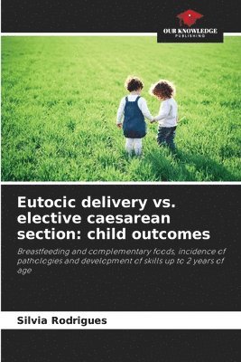 bokomslag Eutocic delivery vs. elective caesarean section