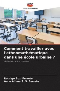 bokomslag Comment travailler avec l'ethnomathmatique dans une cole urbaine ?