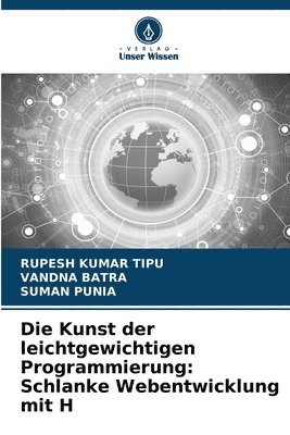 Rupesh Kumar Tipu, Vandna Batra, Suman Punia, RUPESH KUMAR TIPU, VANDNA BATRA - Kunst der leichtgewichtigen Programmierung, Häftad