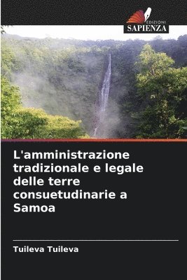 L'amministrazione tradizionale e legale delle terre consuetudinarie a Samoa 1