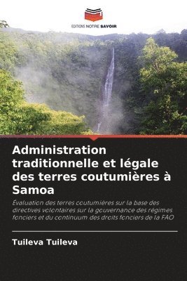 bokomslag Administration traditionnelle et légale des terres coutumières à Samoa