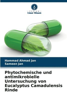 bokomslag Phytochemische und antimikrobielle Untersuchung von Eucalyptus Camadulensis Rinde