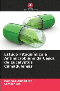 bokomslag Estudo Fitoqumico e Antimicrobiano da Casca de Eucalyptus Camadulensis