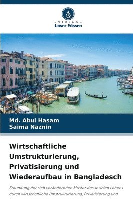 bokomslag Wirtschaftliche Umstrukturierung, Privatisierung und Wiederaufbau in Bangladesch