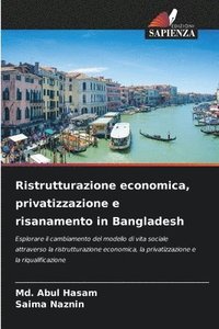 bokomslag Ristrutturazione economica, privatizzazione e risanamento in Bangladesh