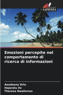 Aondoana Orlu, Hajaratu Ilo, Theresa Nwafornso - Emozioni percepite nel comportamento di ricerca di informazioni, Häftad