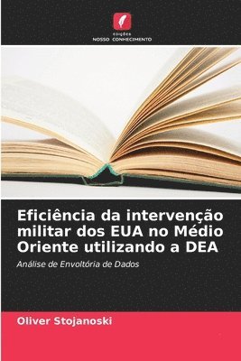 bokomslag Eficincia da interveno militar dos EUA no Mdio Oriente utilizando a DEA